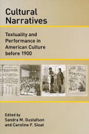 Cultural narratives : textuality and performance in American culture before 1900 /