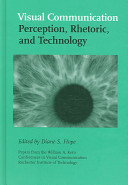 Visual communication : perception, rhetoric, and technology /