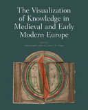 The visualization of knowledge in medieval and early modern Europe /