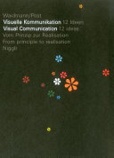 Waidmann/Post visuelle Kommunikation 12 Ideen : vom Prinzip zur realisation = Visual communication 12 ideas : from principle to realisation.