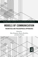 Models of communication : theoretical and philosophical approaches /