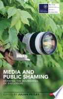 Media and public shaming : drawing the boundaries of disclosure /