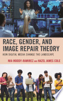 Race, gender, and image repair theory : how digital media change the landscape /