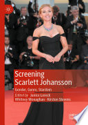 Screening Scarlett Johansson : Gender, Genre, Stardom  /