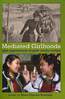 Mediated girlhoods : new explorations of girls' media culture /