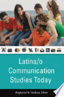 Latina/o communication studies today /