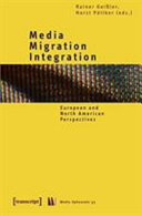 Media, migration, integration : European and North American perspectives /