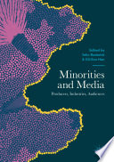 Minorities and media : producers, industries, audiences /