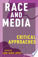 Race and media : critical approaches /