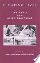 Floating lives : the media and Asian diasporas /