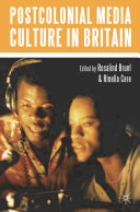 Postcolonial media culture in Britain /