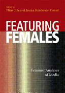 Featuring females : feminist analyses of media /