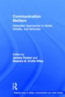 Communication matters : materialist approaches to media, mobility, and networks /