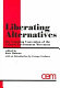Liberating alternatives : the founding convention of the Cultural Environment Movement /