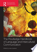 The Routledge handbook of language and intercultural communication /
