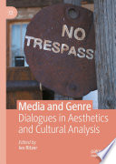 Media and Genre : Dialogues in Aesthetics and Cultural Analysis /