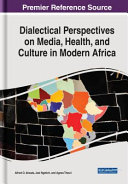 Dialectical perspectives on media, health, and culture in modern Africa /