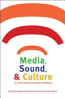 Media, sound & culture in Latin America and the Caribbean /