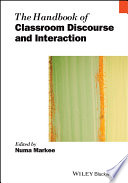 The handbook of classroom discourse and interaction /