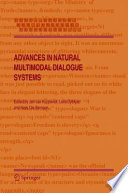 Advances in natural multimodal dialogue systems /