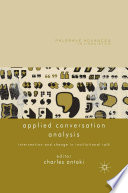 Applied Conversation Analysis : Intervention and Change in Institutional Talk /