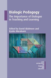 Dialogic pedagogy : the importance of dialogue in teaching and learning /