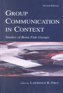 Group communication in context : studies in bona fide groups /