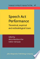 Speech act performance : theoretical, empirical and methodological issues /