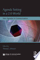 Agenda setting in a 2.0 world : new agendas in communication /