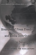 Measures of press freedom and media contributions to development : evaluating the evaluators /