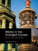 Media in the enlarged Europe : politics, policy and industry /