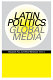Latin politics, global media /