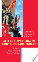 Alternative media in contemporary Turkey : sustainability, activism and resistance /