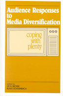Audience responses to media diversification : coping with plenty /