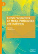 French perspectives on media, participation and audiences /