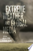 Extreme weather and global media /