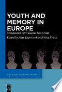 Youth and Memory in Europe : Defining the Past, Shaping the Future /