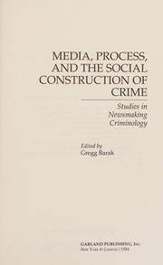 Media, process, and the social construction of crime : studies in newsmaking criminology /