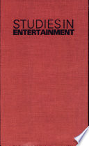 Studies in entertainment : critical approaches to mass culture /