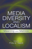 Media diversity and localism : meaning and metrics /