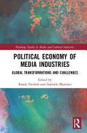 Political economy of media industries : global transformations and challenges /