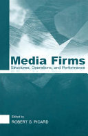 Media firms : structures, operations, and performance /