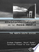 Environmentalism and the mass media : the North--South divide /