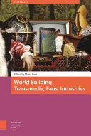 World building : transmedia, fans, industries /
