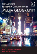 The ashgate research companion to media geography /