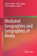 Mediated geographies and geographies of media /