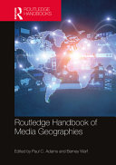 Routledge handbook of media geographies /