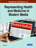 Handbook of research on representing health and medicine in modern media /