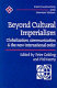 Beyond cultural imperialism : globalization, communication and the new international order /