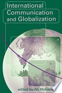 International communication and globalization : a critical introduction /